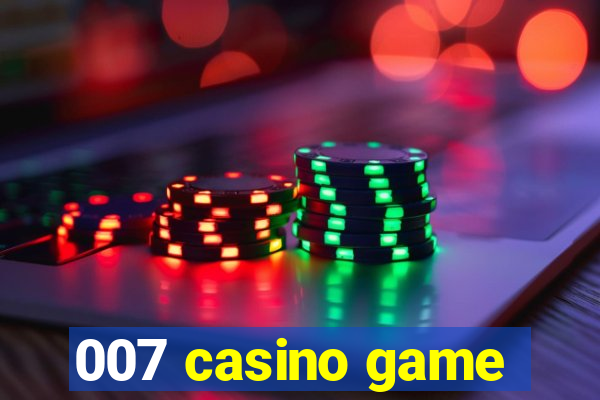 007 casino game